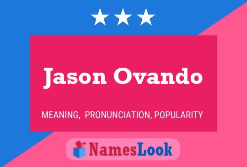 Affiche de nom Jason Ovando