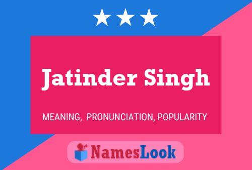 Affiche de nom Jatinder Singh