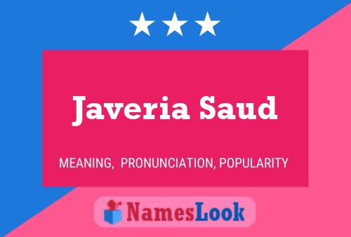 Affiche de nom Javeria Saud