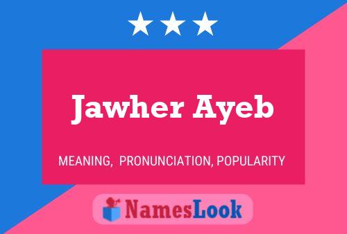 Affiche de nom Jawher Ayeb