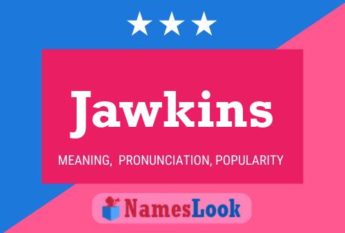 Affiche de nom Jawkins