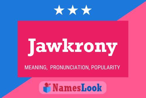 Affiche de nom Jawkrony