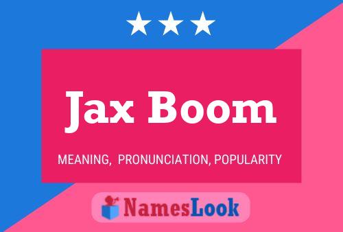 Affiche de nom Jax Boom