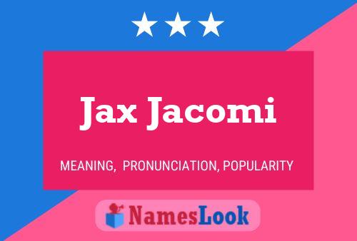 Affiche de nom Jax Jacomi