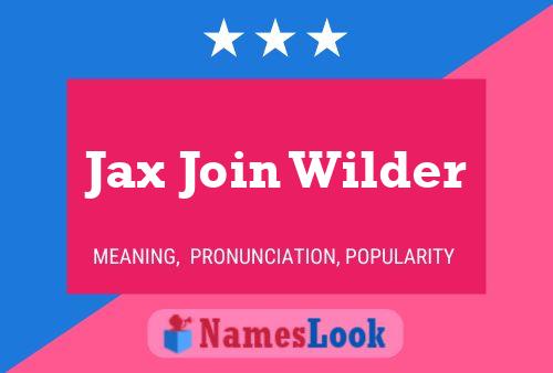 Affiche de nom Jax Join Wilder