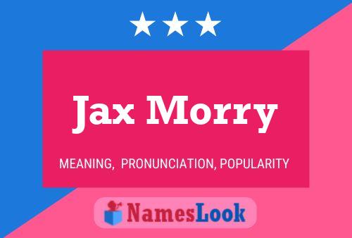 Affiche de nom Jax Morry