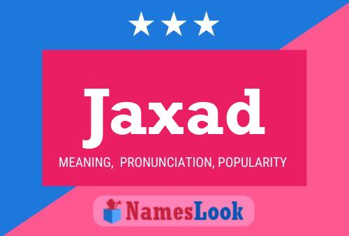 Affiche de nom Jaxad