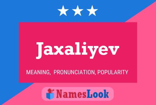 Affiche de nom Jaxaliyev