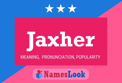 Affiche de nom Jaxher