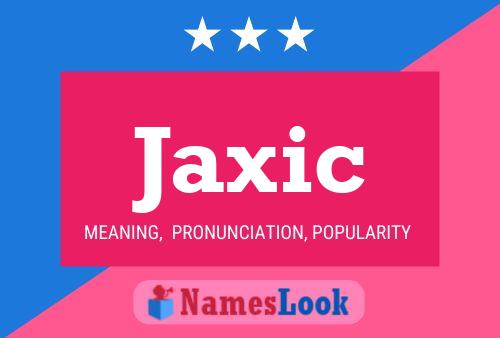 Affiche de nom Jaxic