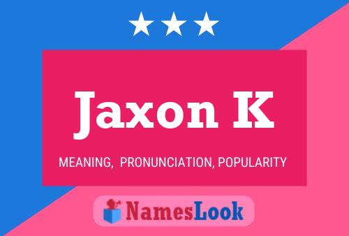 Affiche de nom Jaxon K