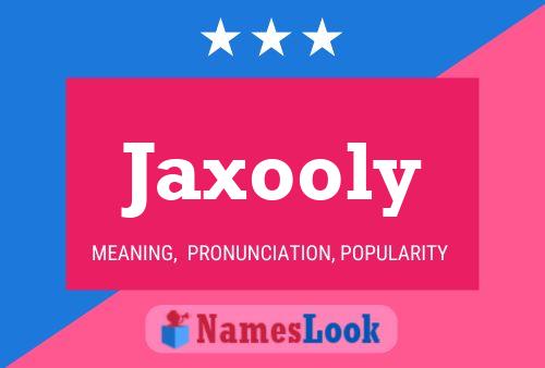 Affiche de nom Jaxooly