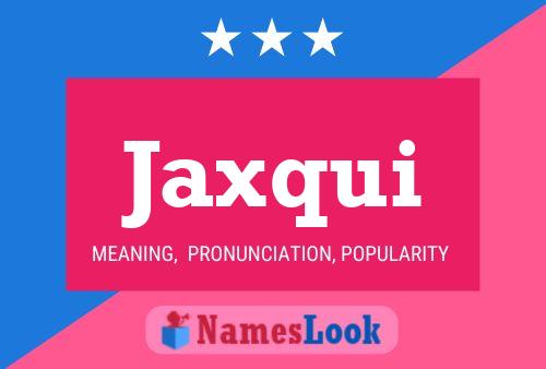 Affiche de nom Jaxqui