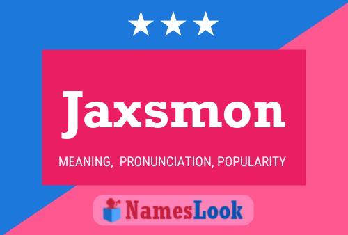 Affiche de nom Jaxsmon