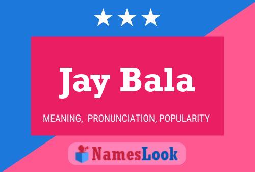 Affiche de nom Jay Bala