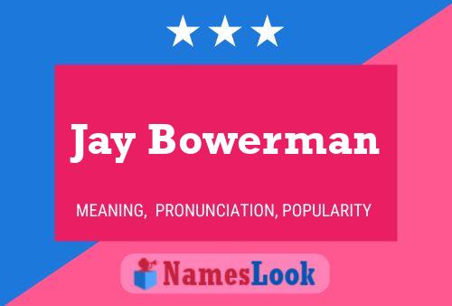 Affiche de nom Jay Bowerman