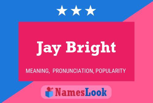 Affiche de nom Jay Bright