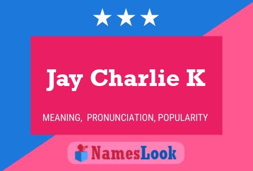 Affiche de nom Jay Charlie K