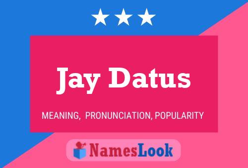 Affiche de nom Jay Datus