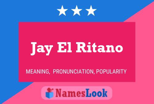 Affiche de nom Jay El Ritano