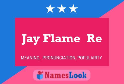 Affiche de nom Jay Flame  Re