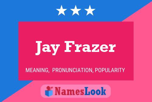 Affiche de nom Jay Frazer