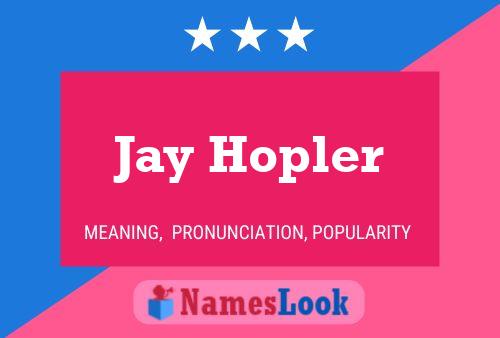 Affiche de nom Jay Hopler