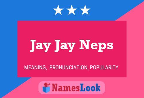 Affiche de nom Jay Jay Neps