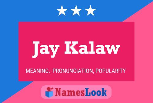 Affiche de nom Jay Kalaw