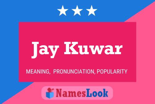 Affiche de nom Jay Kuwar