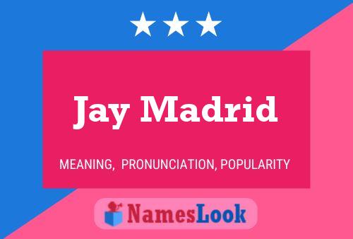 Affiche de nom Jay Madrid