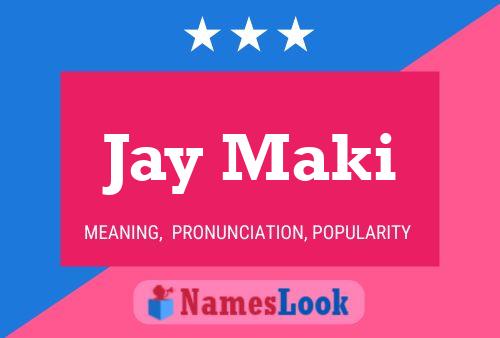 Affiche de nom Jay Maki