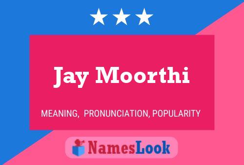 Affiche de nom Jay Moorthi