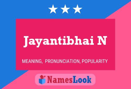 Affiche de nom Jayantibhai N