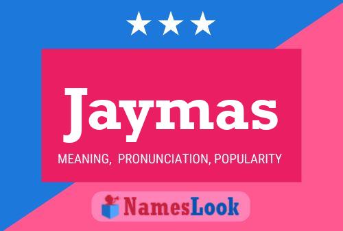 Affiche de nom Jaymas