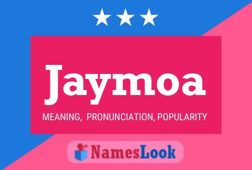 Affiche de nom Jaymoa