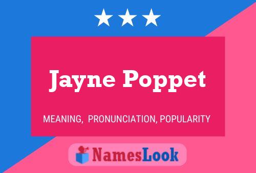 Affiche de nom Jayne Poppet