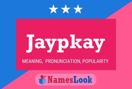 Affiche de nom Jaypkay