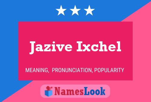 Affiche de nom Jazive Ixchel