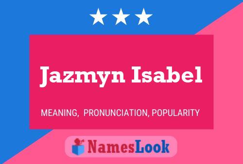 Affiche de nom Jazmyn Isabel