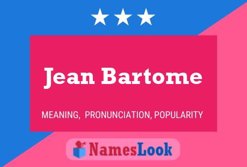 Affiche de nom Jean Bartome