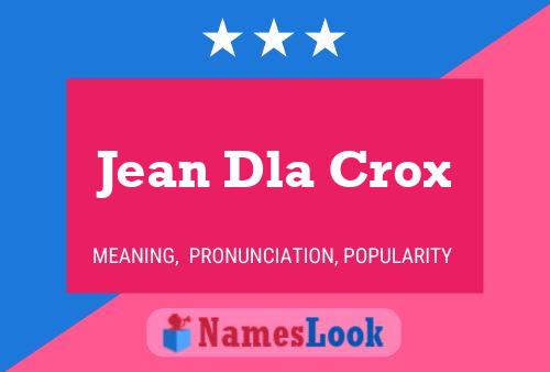 Affiche de nom Jean Dla Crox