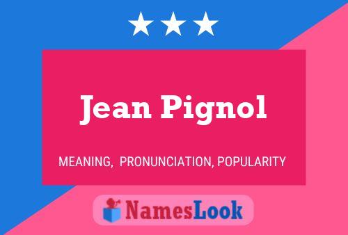 Affiche de nom Jean Pignol