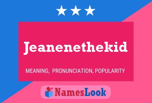 Affiche de nom Jeanenethekid