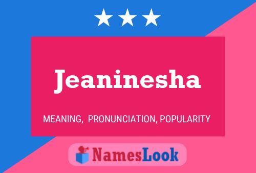 Affiche de nom Jeaninesha