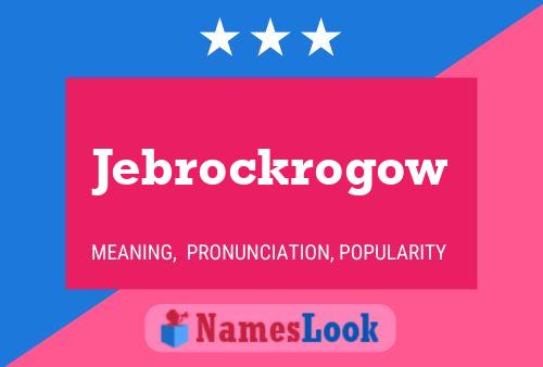 Affiche de nom Jebrockrogow