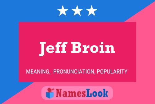 Affiche de nom Jeff Broin