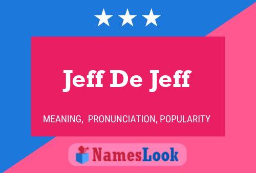 Affiche de nom Jeff De Jeff