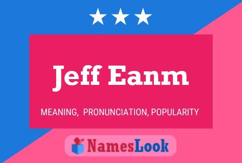 Affiche de nom Jeff Eanm