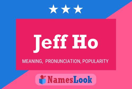 Affiche de nom Jeff Ho